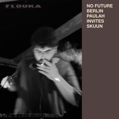 NOFUTUREBERLIN PAULAH INVITES SKUUN - 27/11/2025
