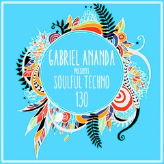 #130 Sensual Delight : Gabriel Ananda Present Soulful Techno