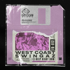 WEST COAST SWINGAZ - Deep Right Now! [FD012] Floppy Disks / 24th June 2022