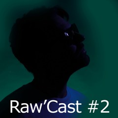 Raw'Cast - 02