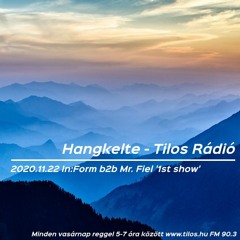 Hangkelte @ Tilos - 2020.11.22 - In:Form b2b Mr. Fiel 1st show