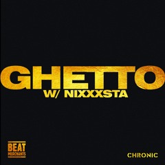 Beat Merchants & Nixxxsta - Ghetto [Chronic]