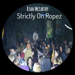 Ryan Mccarthy - Strictly On Ropez (Original Mix)