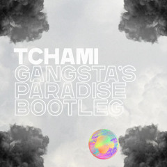 TCHAMI - Gangsta's Paradise Bootleg