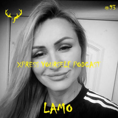 Xpress Yourself Podcast #93 - Lamo