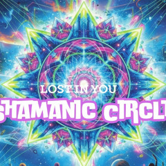 Lost In You - Shamanic Circle
