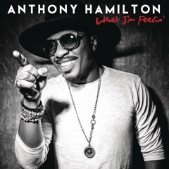 Stream My First Love feat. LaToiya Williams by Anthony Hamilton
