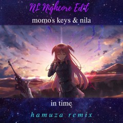 Momo's Keys - In Time (Hamuza Remix) [NL Nightcore Edit]