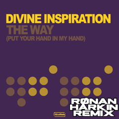 Divine Inspiration  - The Way (Ronan Harkin Remix)
