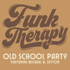 Old School Party  featuring Michael B. Sutton