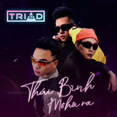 TRIAD - THÁI BÌNH MỒ HÔI RƠI REMIX
