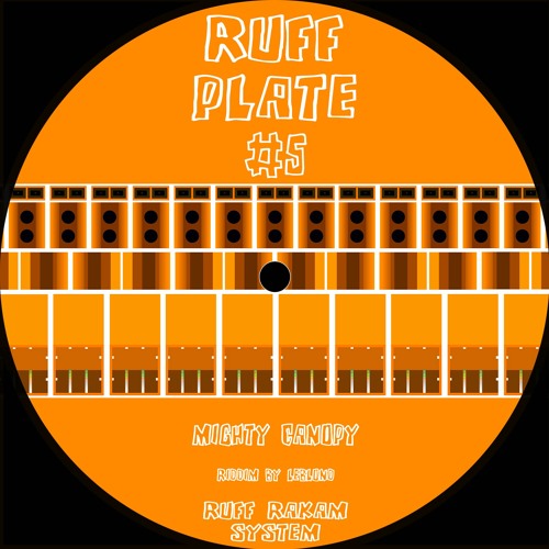 RUFF PLATE #5 - MIGHTY CANOPY - RIDDIM BY LEBLOND