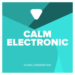 Global Underground: Calm Electronic