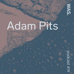 WAS. Series #19 - Adam Pits