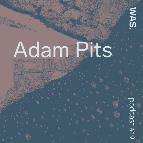 WAS. Series #19 - Adam Pits