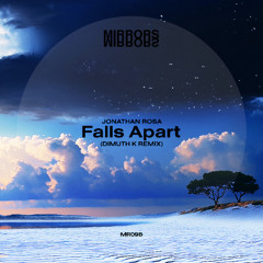 Jonathan Rosa - Falls Apart (Dimuth K Remix) [Mirrors] < clip >
