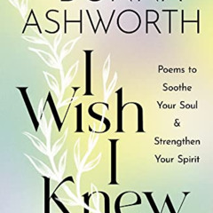 FREE KINDLE 🖊️ I Wish I Knew: Poems to Soothe Your Soul & Strengthen Your Spirit by