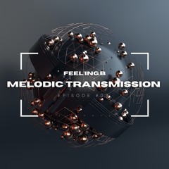 MELODIC TRANSMISSION #03 - FEEL'ING.B - [Nov 2022] -