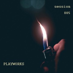 PLAYWORKS session 005