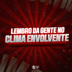 Lembro da Gente no Clima Envolvente