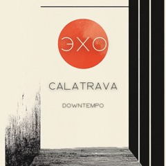 CALATRAVA - dj set @ EXO (Tulum)