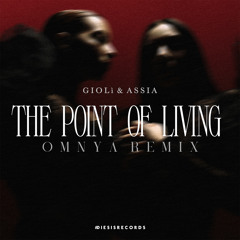Giolì & Assia - The Point Of Living (Omnya Remix)