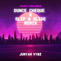 Junyah Vybz - Dunce Cheque Remix (Ft Skillibeng)