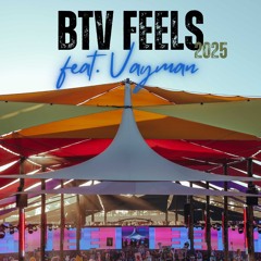 BTV FEELS 2025
