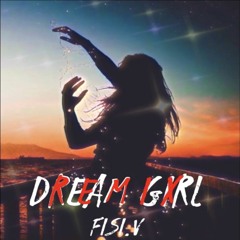 DREAM GIRL- FISI.V (REMIX)
