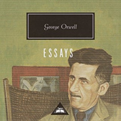 [DOWNLOAD] EBOOK 📙 Orwell: Essays: Introduction by John Carey (Everyman's Library Co