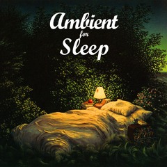 Ambient for Sleep