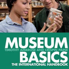 Read Museum Basics (Heritage: Care-Preservation-Management)