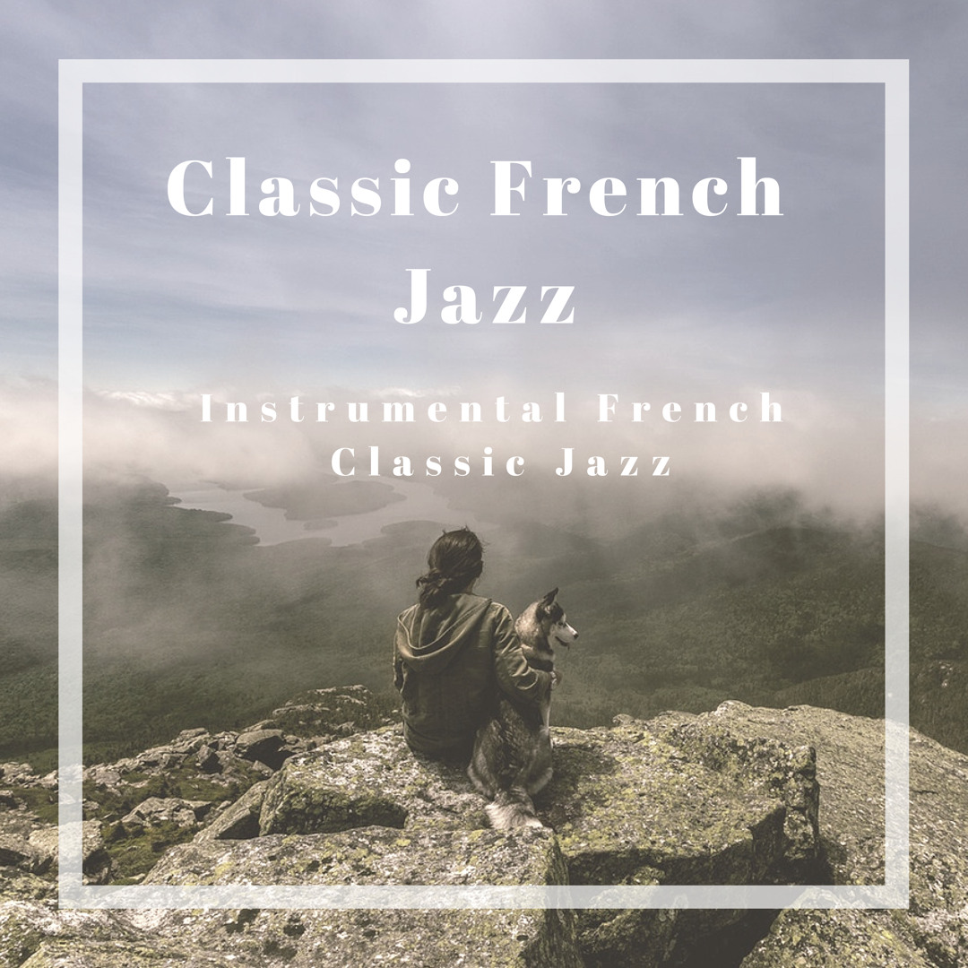 Stream Classic French Jazz | Listen to Instrumental French Classic Jazz ...