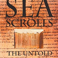 free EBOOK 💝 Dead Sea Scrolls: The Untold Story by  Kenneth Hanson  PhD [KINDLE PDF