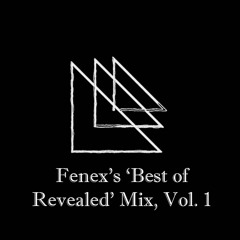 Fenex's 'Best Of Revealed' Mix, Vol. 1
