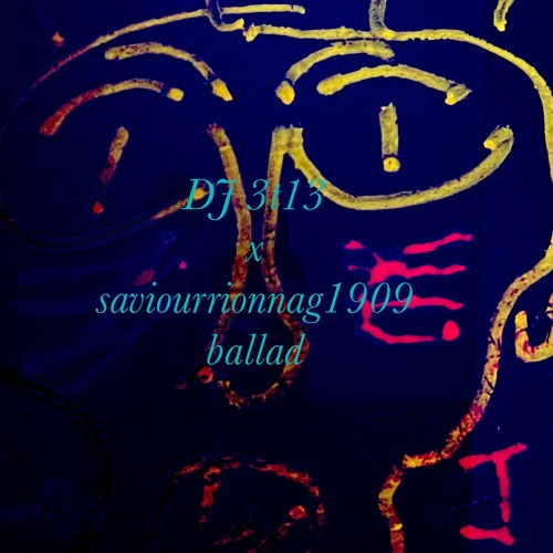 ballad ft saviourrionnag1909 (prod. DJ 3t13)