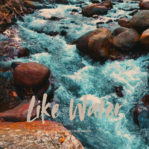 Like Water