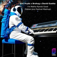 Eric Prydz x Brohug x David Guetta - I'm Matha Pjanoo Good (Fabien Jora Mashup)