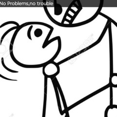 No_Problems,no_trouble