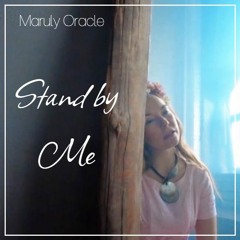Stand By Me(Maruly Oracle Cover)