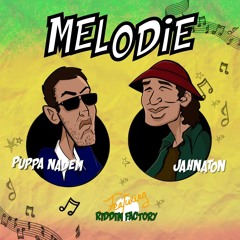 MELODIE - PUPPA NADEM - JAHNATON-RIDDIM FACTORY