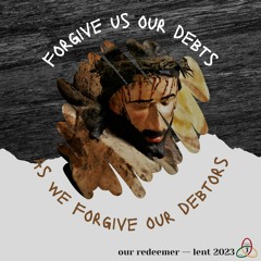 3/5/23. Forgive Us Our Debts  -- The Sins We Don't Realize We Commit (Pr. Harry)