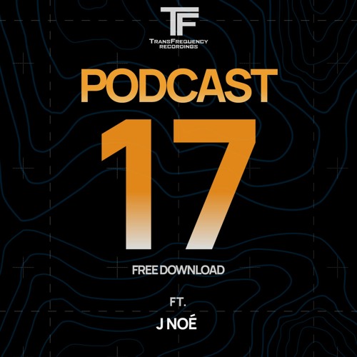TransFrequency Podcast 017 - J Noé (free download)