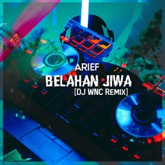 Belahan Jiwa (DJ WNC Remix)