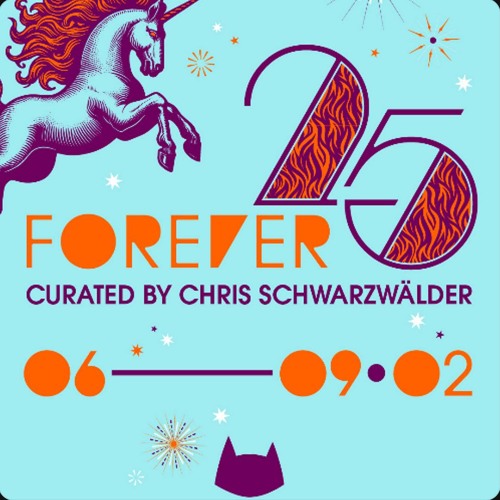 FOREVER 25 curated by Chris Schwarzwälder