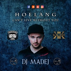 DJ Madej - Hoelang vs Can't Live Without You 2020