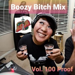 Boozy Bitch Mix Vol. 100 Proof