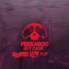 PEEKABOO - Nut Case [blurrd vzn flip]