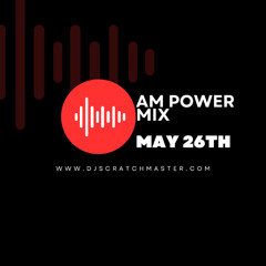 AM Power Mix May 26th
