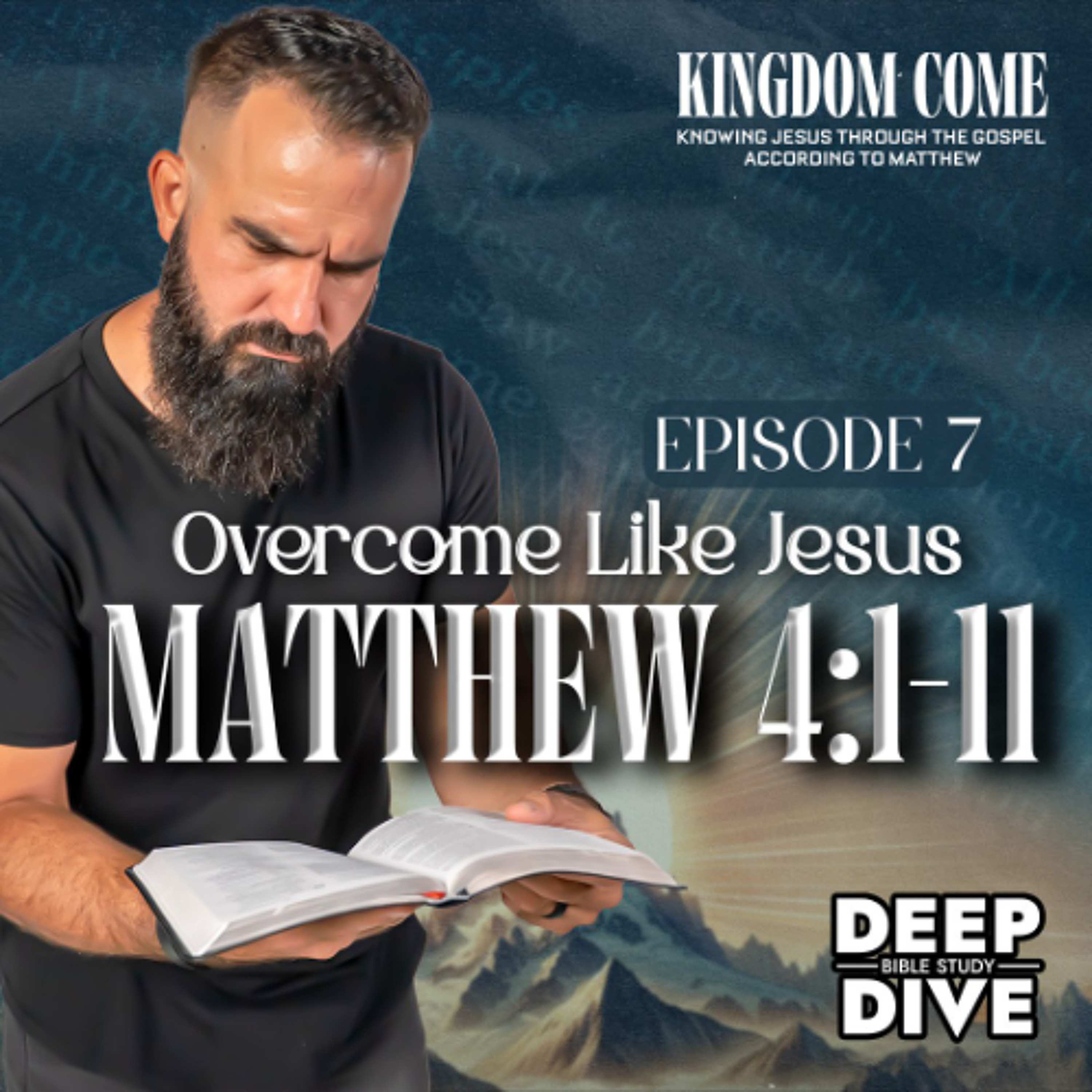 Matthew 4:1-11 – How to Overcome Temptation | Kingdom Come Bible Study episode artwork